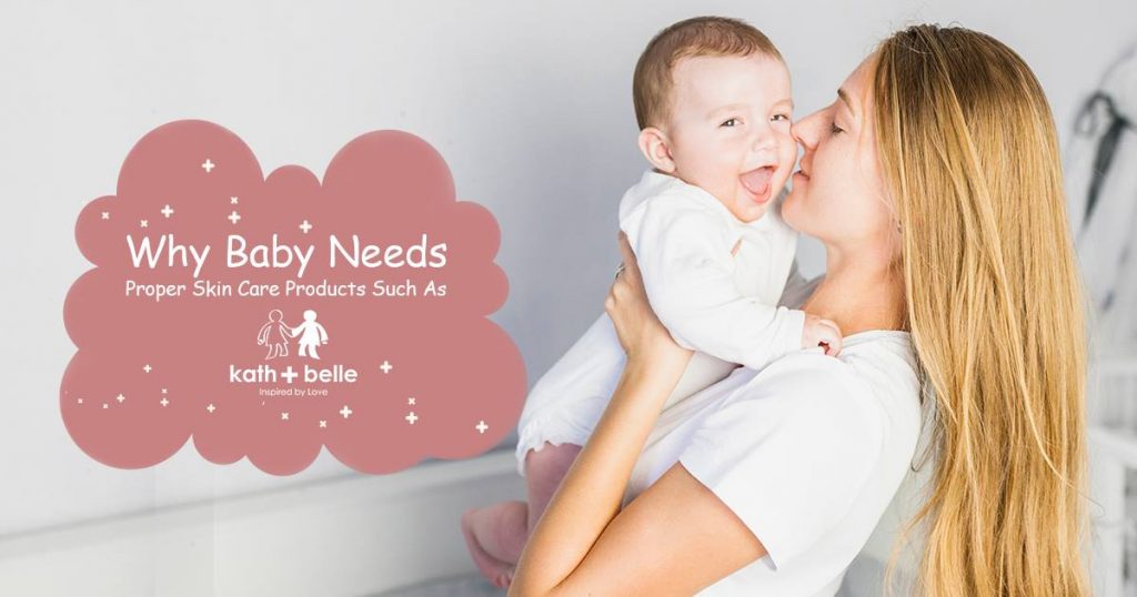 Kath-N-Belle-Blog-Entry-9-Why Baby Needs Proper Skin Care Products Such As Kath + Belle