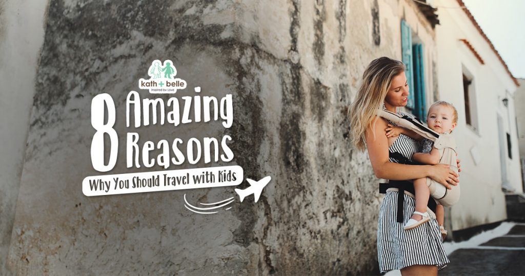 8-Amazing-Reasons-Why-You-Should-Travel-with-Kids)