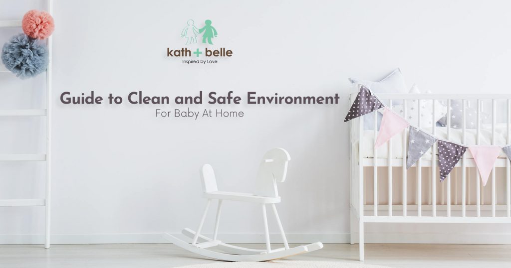 Kath + Belle Guide To Clean And Safe Environment For Baby At Home