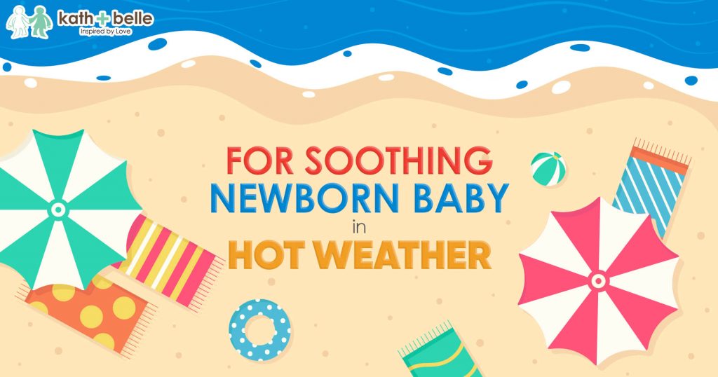 Kath + Belle For Soothing Newborn Baby In Hot Weather