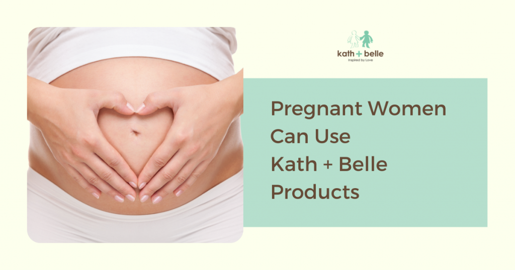Pregnant Women Can Use Kath + Belle Products!
