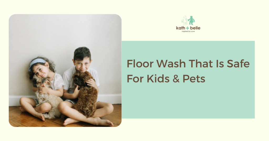 kath + belle floor wash that is safe for kids & pets