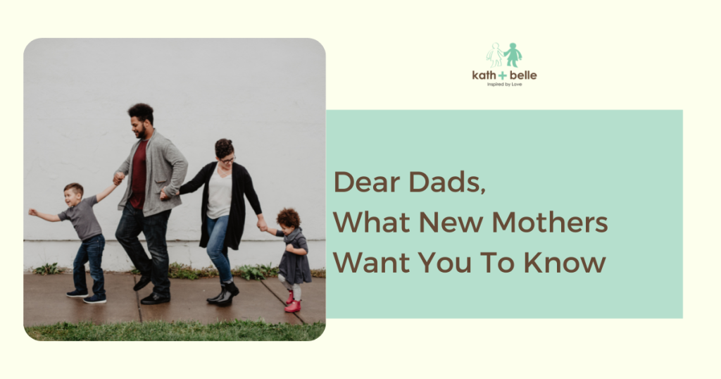 dear dads what new mothers want you to know